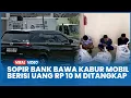 Download Lagu Sopir Bank Bawa Kabur Mobil Berisi Uang Rp 10 Miliar Ditangkap Polisi