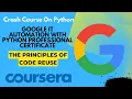 The Principles of Code Reuse Crash Course on Python Google IT Automation with Python