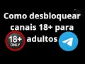 How to unblock 18 adult channels on Telegram Complete Guide