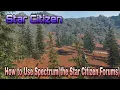 Star Citizen - How to Use Spectrum the Star Citizen Forums