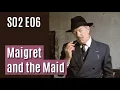 Maigret S02E06 - Maigret and the Maid full episode