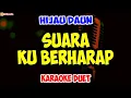 Download Lagu HIJAU DAUN ‼️ SUARA KU BERHARAP ‼️ ( KARAOKE DUET )