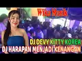 Download Lagu D J DEVY KITTY KOREA ‼️ DJ HARAPAN MENJADI KENANGAN ‼️ OT WIKA MUSIK PALEMBANG