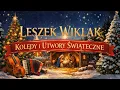 Lagu Kolędy i Utwory Świąteczne 🎄 |Leszek Wiklak  -  Grajek