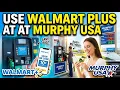 How to Use Walmart Plus at Murphy USA Walmart Plus Gas Discount at Murphy USA Gas at Murphy USA