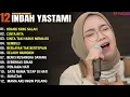 Download Lagu INDAH YASTAMI FULL ALBUM - ORANG YANG SALAH - CINTA KITA || COVER AKUSTIK TERBAIK 2024