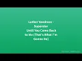 Luther Vandross - Superstar / Until You Come Back to Me (That's What I'm Gonna Do) [Lyrics]