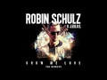 Lagu Robin Schulz \u0026 J.U.D.G.E. - Show Me Love (Extended Version)