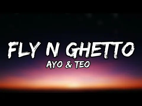 Download MP3 Ayo & Teo - Fly N Ghetto ( Official Audio)
