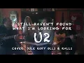 I still haven‘t found what I‘m looking for - U2 ( Acoustic-Cover )  Jule - Roxy - Olli & Ralli