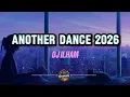 DJ ILHAM - Another Dance 2026