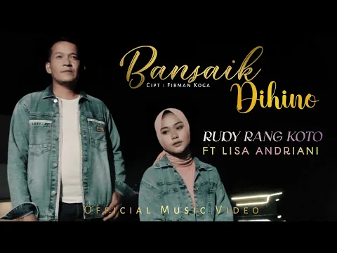 Download MP3 Bansaik Dihino - Rudi Rang Koto Feat Lisa Andriani - (Official Music Video)