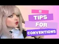 11 Tips for Conventions What to expect at your first con Moocosplays