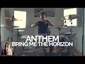 Anthem - Bring Me The Horizon - Drum Cover