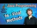 Java Programming Tutorial 96 - Final Methods