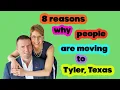 8 Reasons Why People Are Moving to Tyler Texas