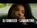 Lagu DJ DimixeR – Lamantine (La La La) (Official Video)
