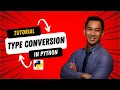 Python Programming - Type Conversion Episode 8 Tutorial for Beginner