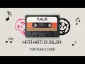 Lagu Tulus - Hati-hati di Jalan | Pop Punk Cover (Lyric Video)