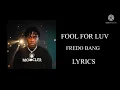FREDO BANG - FOOL 4 LUV (OFFICAL LYRICS )