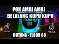 Lagu DJ POK AMAI AMAI BELALANG KUPU KUPU REMIX VIRAL TIKTOK TERBARU 2022 FLOOR 88 HUTANG