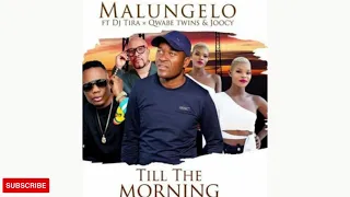 malungelo till the morning ft dj tira q twins joocy