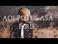 AOI-PUTUS ASA LIRIK