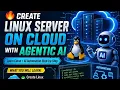 Live Seminar - Create Linux Server on Cloud with Agentic AI