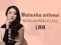 Download Lagu JANGAN PERGI LAGI - Natasha Wilona | Lirik
