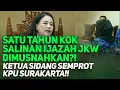 SATU TAHUN KOK SALINAN IJAZAH JKW DIMUSNAHKAN?! KETUA SIDANG SEMPROT KPU SURAKARTA!!