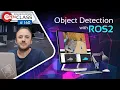 Object Detection with ROS2 ROS2 Developers Open Class