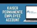 How To Login Into Kaiser Permanente Employee Account 2024 Kp org Employee Login