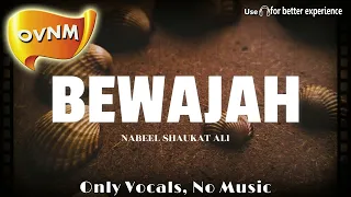 bewajah acapella song without music only vocals no music ovnm