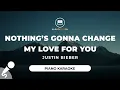 Download Lagu Nothing's Gonna Change My Love For You - Justin Bieber (Piano Karaoke)