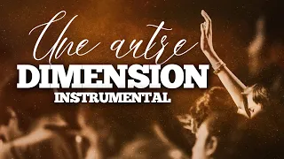 UNE AUTRE DIMENSION INSTRUMENTAL ADORATION CHRÉTIENNE 