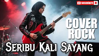 seribu kali sayang rock version