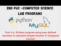 Part A 3 - Python program using user defined function to calculate Simple Interest Compund Interest