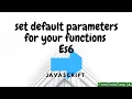 Set Default Parameters For Your Functions - ES6 Part 4