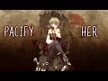 Nightcore - Pacify Her