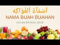 Download Lagu 50 Nama Buah Buahan dalam Bahasa Arab || Macam-Macam Buah || Kosakata Bahasa Arab
