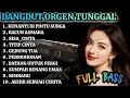 Download Lagu DANGDUT ORGEN TUNGGAL TERBARU BIKIN BAPER KOLEKSI LAGU HIT'S TERLARIS #viralvideo ENAK BANGET 