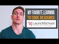 My Favorite Learn To Code Resource Launch School
