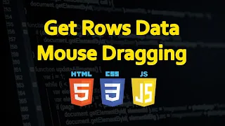 JavaScript Tutorial How to Get HTML Table Rows Data by Dragging the Mouse