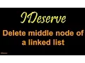 Delete a middle node from linked list