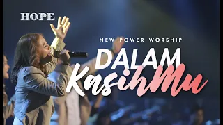 Download Dalam kasihMu - New Power Worship (Live Worship) MP3