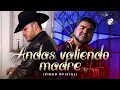 Gerardo Coronel "El Jerry" x El Mimoso - Andas Valiendo Madre [Video Oficial]