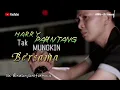 Download Lagu Tak Mungkin Bersama Harry Parintang Lirik ( Formosa  Channel )  Lagu SlowRock 2021