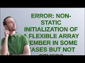 Error non-static initialization of a flexible array member in Some Cases but Not Others