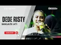 Download Lagu SEKUATE ATI Voc DEDE RISTY  I LIVE MUSIC \