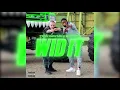 Download Lagu Tion Wayne x ArrDee - Wid It [Official Audio]